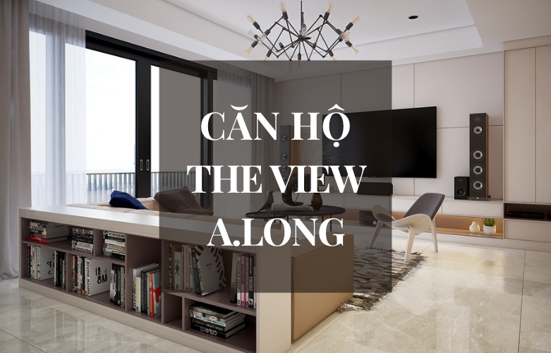 Thiết kế nội thất căn hộ 3 phòng ngủ The View Bởi LU Design