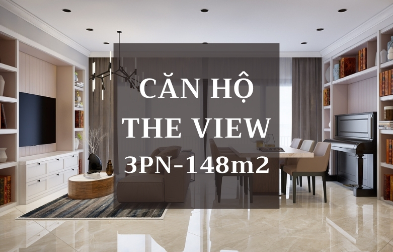 Thiết kế nội thất căn hộ 3 phòng ngủ the view riviera point phong cách modern classic